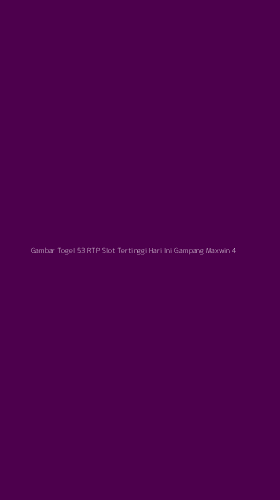 Tampilan Antarmuka Aplikasi Gambar Togel 53 Rtp Slot Tertinggi Hari Ini Gampang Maxwin - 4