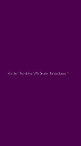 Tampilan Antarmuka Aplikasi Gambar Togel Sgp Vpn Gratis Tanpa Batas - 1