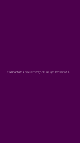 Tampilan Antarmuka Aplikasi Gambartoto Cara Recovery Akun Lupa Password - 4