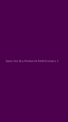 Tampilan Antarmuka Aplikasi Game Slot Bca Pembersih Ram Otomatis - 2