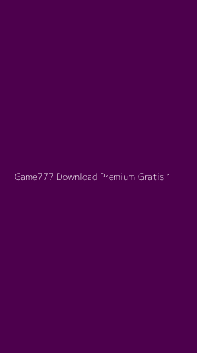 Tampilan Antarmuka Aplikasi Game777 Download Premium Gratis - 1