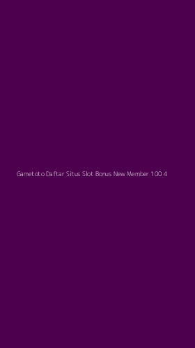 Tampilan Antarmuka Aplikasi Gametoto Daftar Situs Slot Bonus New Member 100 - 4