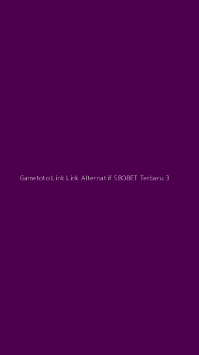 Tampilan Antarmuka Aplikasi Gametoto Link Link Alternatif Sbobet Terbaru - 3