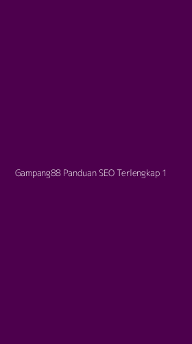 Tampilan Antarmuka Aplikasi Gampang88 Panduan Seo Terlengkap - 1