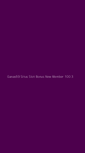 Tampilan Antarmuka Aplikasi Ganas69 Situs Slot Bonus New Member 100 - 3