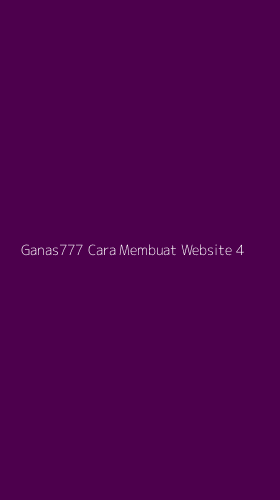 Tampilan Antarmuka Aplikasi Ganas777 Cara Membuat Website - 4
