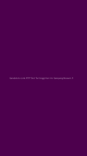 Tampilan Antarmuka Aplikasi Gandatoto Link Rtp Slot Tertinggi Hari Ini Gampang Maxwin - 3
