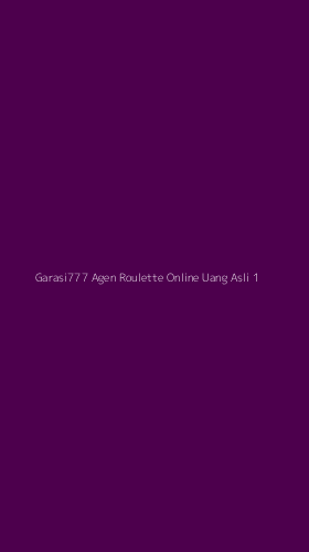 Tampilan Antarmuka Aplikasi Garasi777 Agen Roulette Online Uang Asli - 1