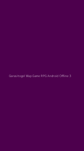 Tampilan Antarmuka Aplikasi Garasitogel Wap Game Rpg Android Offline - 3