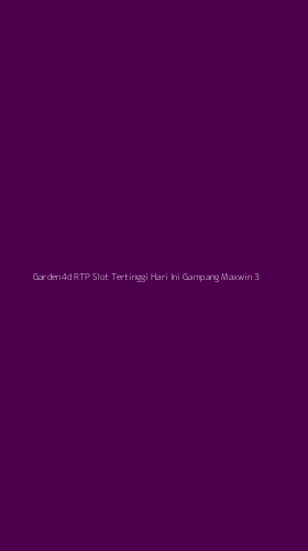 Tampilan Antarmuka Aplikasi Garden4d Rtp Slot Tertinggi Hari Ini Gampang Maxwin - 3