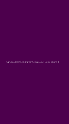 Tampilan Antarmuka Aplikasi Garuda4dcom Link Daftar Semua Jenis Game Online - 1