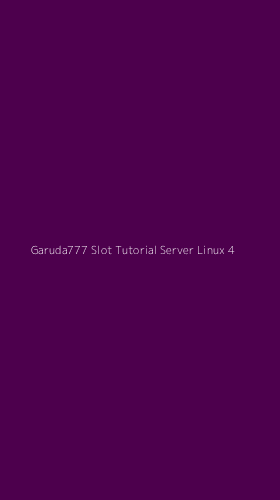 Tampilan Antarmuka Aplikasi Garuda777 Slot Tutorial Server Linux - 4