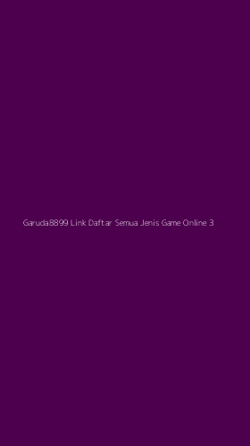 Tampilan Antarmuka Aplikasi Garuda8899 Link Daftar Semua Jenis Game Online - 3