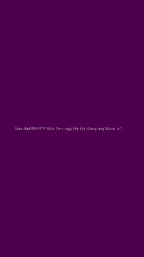 Tampilan Antarmuka Aplikasi Garuda8899 Rtp Slot Tertinggi Hari Ini Gampang Maxwin - 1