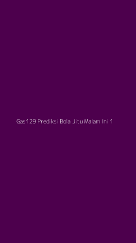 Tampilan Antarmuka Aplikasi Gas129 Prediksi Bola Jitu Malam Ini - 1