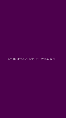 Tampilan Antarmuka Aplikasi Gas168 Prediksi Bola Jitu Malam Ini - 1