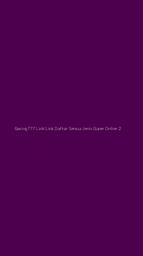 Tampilan Antarmuka Aplikasi Gasing777 Link Link Daftar Semua Jenis Game Online - 2