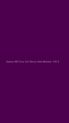 Tampilan Antarmuka Aplikasi Gaskan 88 Situs Slot Bonus New Member 100 - 4