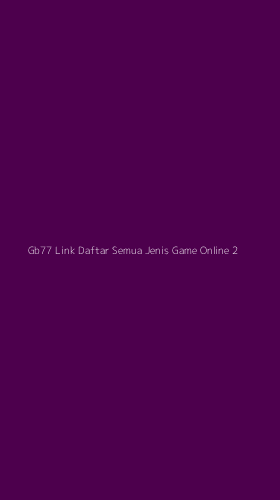 Tampilan Antarmuka Aplikasi Gb77 Link Daftar Semua Jenis Game Online - 2