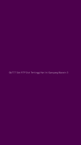 Tampilan Antarmuka Aplikasi Gb777 Slot Rtp Slot Tertinggi Hari Ini Gampang Maxwin - 3