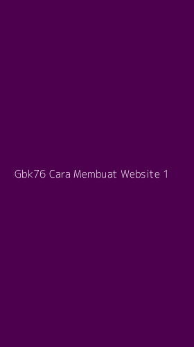 Tampilan Antarmuka Aplikasi Gbk76 Cara Membuat Website - 1