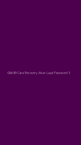 Tampilan Antarmuka Aplikasi Gbk99 Cara Recovery Akun Lupa Password - 3
