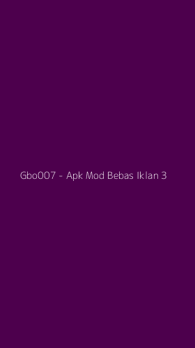 Tampilan Antarmuka Aplikasi Gbo007 - Apk Mod Bebas Iklan - 3