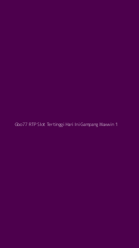 Tampilan Antarmuka Aplikasi Gbo77 Rtp Slot Tertinggi Hari Ini Gampang Maxwin - 1