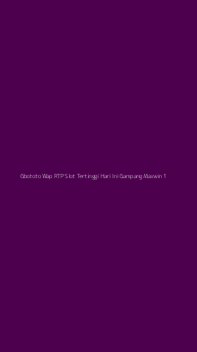 Tampilan Antarmuka Aplikasi Gbototo Wap Rtp Slot Tertinggi Hari Ini Gampang Maxwin - 1