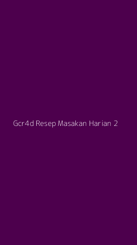 Tampilan Antarmuka Aplikasi Gcr4d Resep Masakan Harian - 2