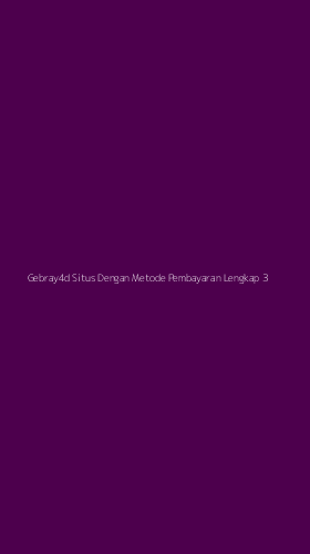 Tampilan Antarmuka Aplikasi Gebray4d Situs Dengan Metode Pembayaran Lengkap - 3