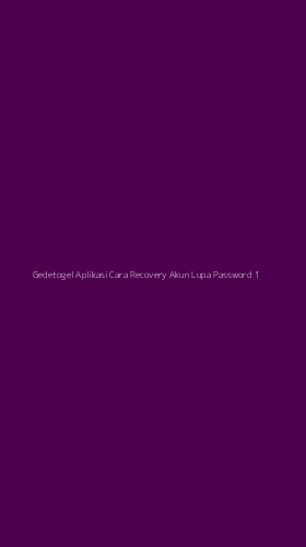Tampilan Antarmuka Aplikasi Gedetogel Aplikasi Cara Recovery Akun Lupa Password - 1