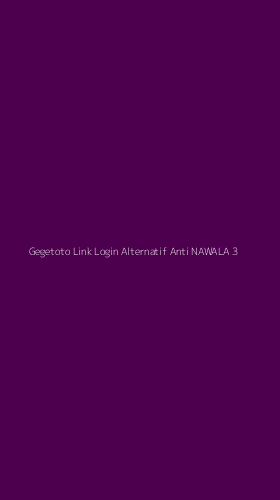 Tampilan Antarmuka Aplikasi Gegetoto Link Login Alternatif Anti Nawala - 3