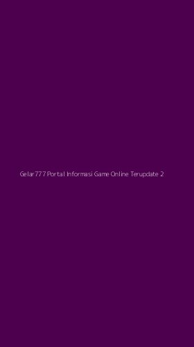 Tampilan Antarmuka Aplikasi Gelar777 Portal Informasi Game Online Terupdate - 2