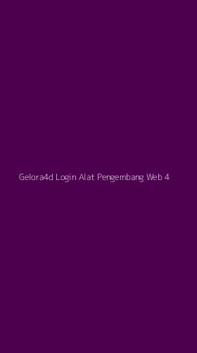 Tampilan Antarmuka Aplikasi Gelora4d Login Alat Pengembang Web - 4