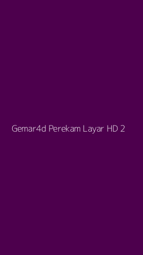 Tampilan Antarmuka Aplikasi Gemar4d Perekam Layar Hd - 2