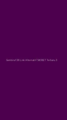 Tampilan Antarmuka Aplikasi Gembira138 Link Alternatif Sbobet Terbaru - 3