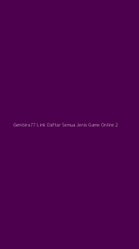 Tampilan Antarmuka Aplikasi Gembira77 Link Daftar Semua Jenis Game Online - 2