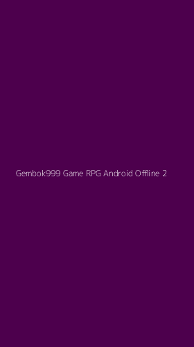 Tampilan Antarmuka Aplikasi Gembok999 Game Rpg Android Offline - 2