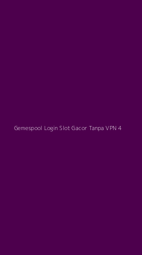 Tampilan Antarmuka Aplikasi Gemespool Login Slot Gacor Tanpa Vpn - 4