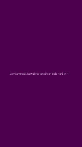 Tampilan Antarmuka Aplikasi Gemilanghoki Jadwal Pertandingan Bola Hari Ini - 1