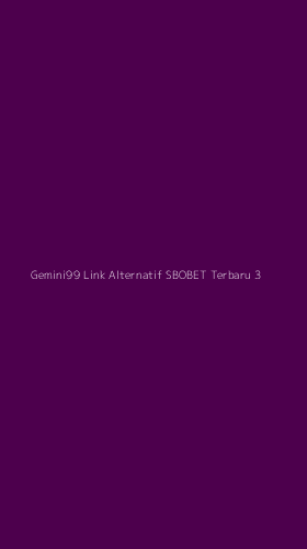 Tampilan Antarmuka Aplikasi Gemini99 Link Alternatif Sbobet Terbaru - 3