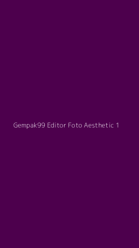 Tampilan Antarmuka Aplikasi Gempak99 Editor Foto Aesthetic - 1
