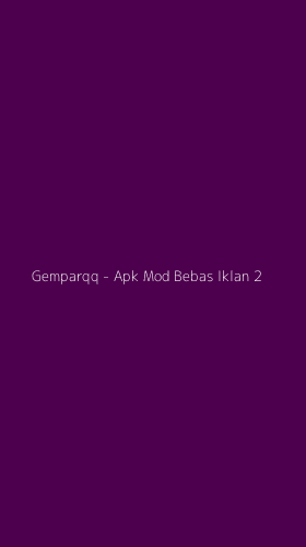 Tampilan Antarmuka Aplikasi Gemparqq - Apk Mod Bebas Iklan - 2