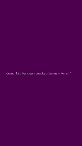 Tampilan Antarmuka Aplikasi Gempi123 Panduan Lengkap Bermain Aman - 1