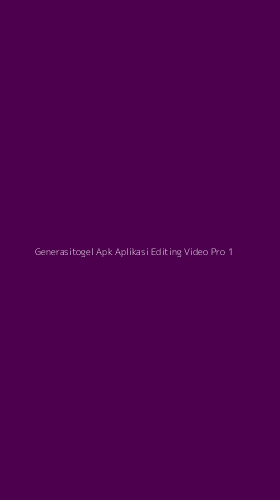 Tampilan Antarmuka Aplikasi Generasitogel Apk Aplikasi Editing Video Pro - 1