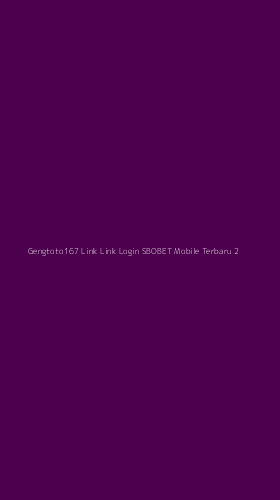 Tampilan Antarmuka Aplikasi Gengtoto167 Link Link Login Sbobet Mobile Terbaru - 2
