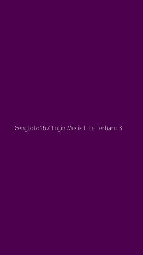 Tampilan Antarmuka Aplikasi Gengtoto167 Login Musik Lite Terbaru - 3