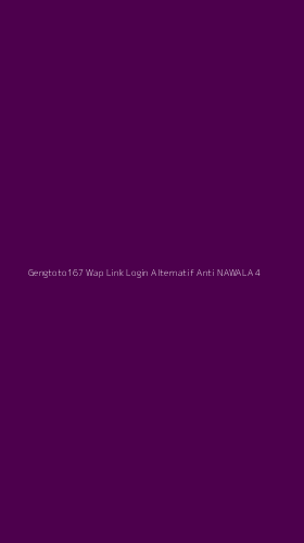 Tampilan Antarmuka Aplikasi Gengtoto167 Wap Link Login Alternatif Anti Nawala - 4