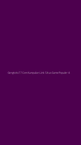 Tampilan Antarmuka Aplikasi Gengtoto77 Com Kumpulan Link Situs Game Populer - 4
